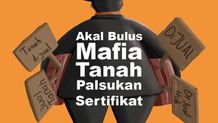 Pemerintah Harus Tegas Tuntaskan Masalah ‘Mafia Tanah’