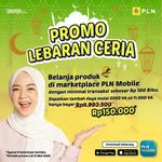 Nikmati Diskon Tambah Daya Lewat Promo Lebaran Ceria, Hanya dengan Belanja Rp100 Ribu di Marketplace PLN Mobile PLN Mobile