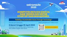 Astranauts 2023: Kompetisi Inovasi Digital dan Teknologi untuk Startup dan Mahasiswa di Indonesia Astranauts 2023