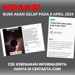 HOAKS! Bumi Akan Gelap pada 8 April 2024 Bumi Akan Gelap